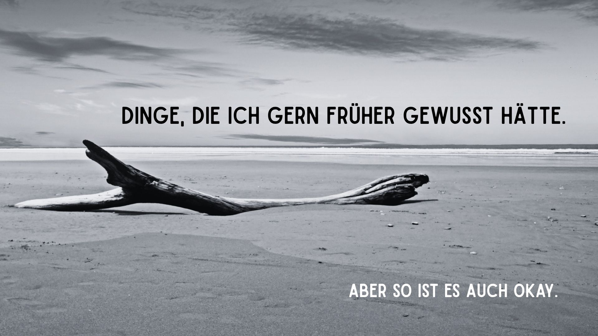 Zwischenbilanz mit 47: Dinge, die ich gern früher gewusst hätte
